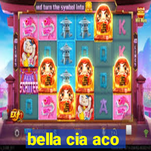 bella cia aco